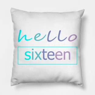 sweet 16 gift | 16th birthday gift | hello sixteen tee | sweet sixteen party Pillow