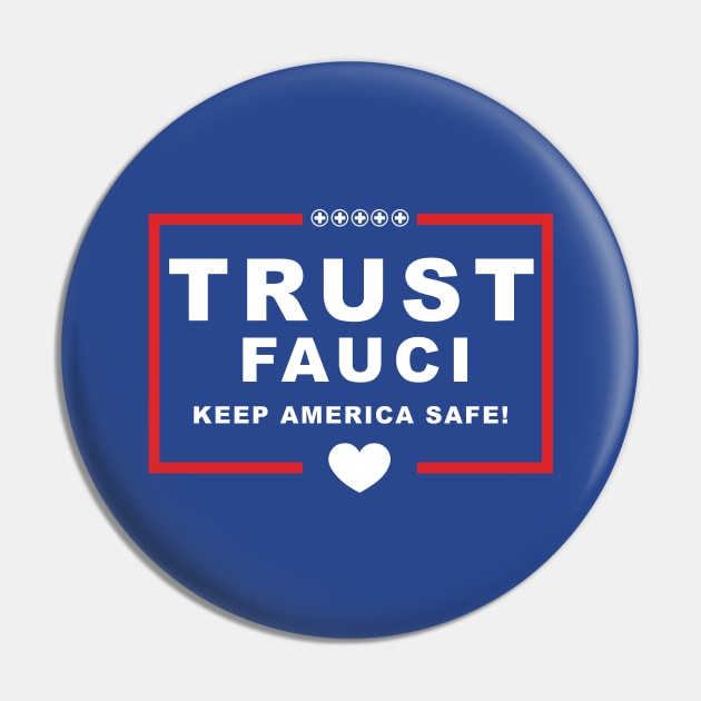 Trust Fauci Pin by WPHmedia