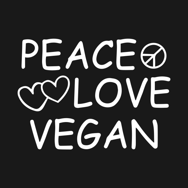 Peace Love Vegan by TEEPHILIC