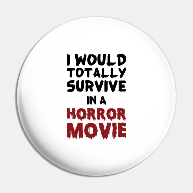 Totally Survive a Horror Movie Pin by Venus Complete