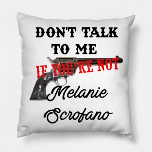 Don't talk (Melanie) Pillow