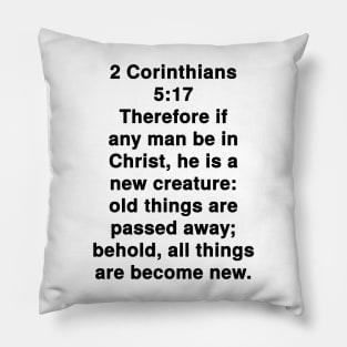 2 Corinthians 5:17 King James Version Bible Verse Typography Pillow
