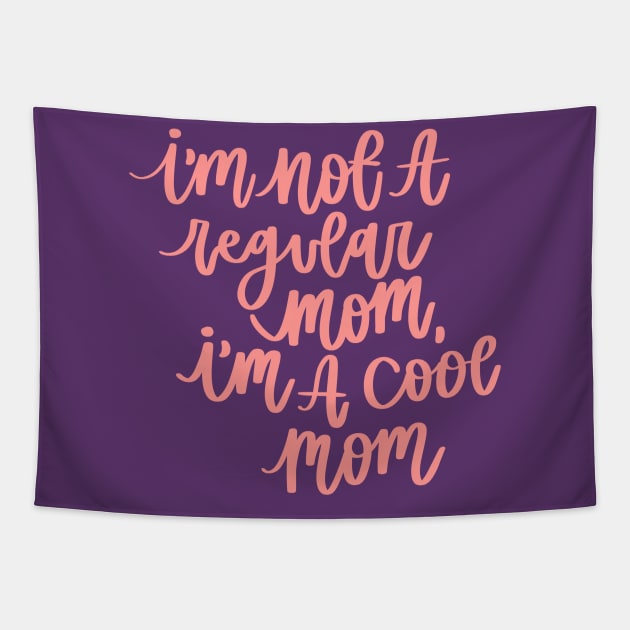 I'm a Cool Mom Tapestry by goodnessgracedesign