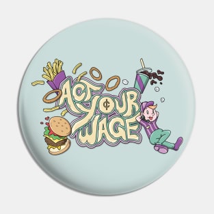 Act Your Wage Pin