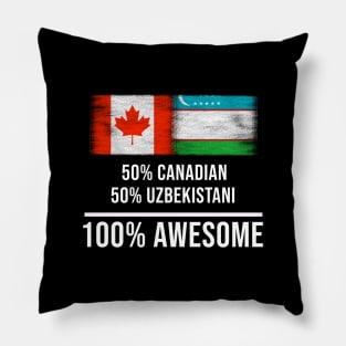 50% Canadian 50% Uzbekistani 100% Awesome - Gift for Uzbekistani Heritage From Uzbekistan Pillow