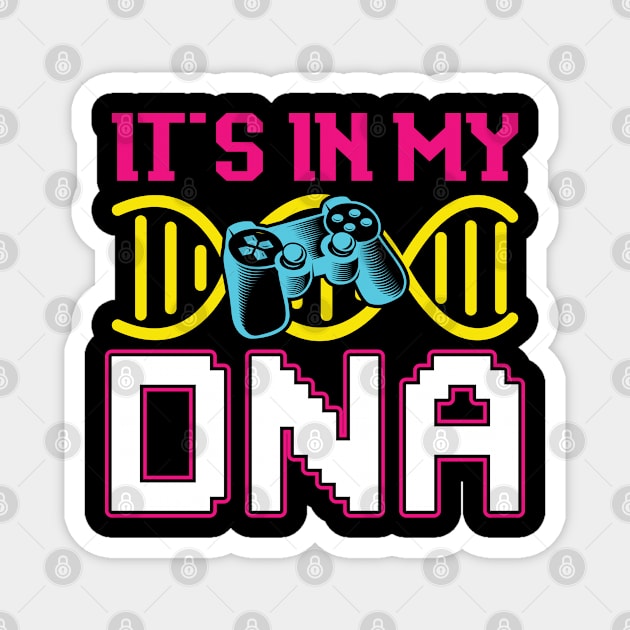 It's in my DNA Gaming Gamer Magnet by Peco-Designs