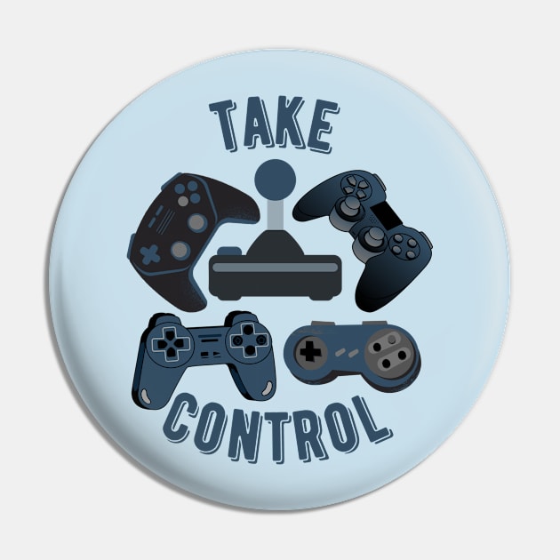 Take Control Video Game Controllers T-shirt Mug Coffee Mug Apparel Hoodie Sticker Tote bag Phone case Gift Pin by Orchyd