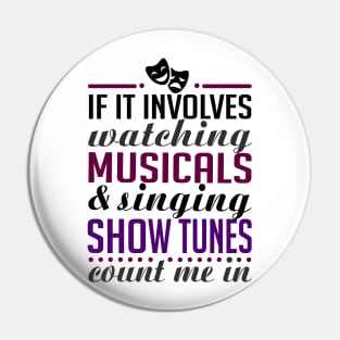 Show Tunes and Musicals Pin