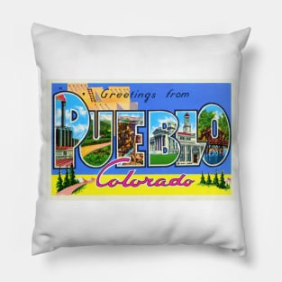 Greetings from Pueblo, Colorado - Vintage Large Letter Postcard Pillow