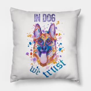 In dog we trust Pillow