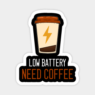 Need Coffee - For Coffee Addicts Magnet