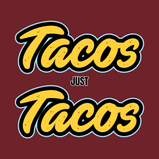 Tacos just... Tacos T-Shirt