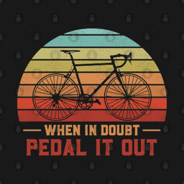 When In Doubt Pedal It Out by deadright