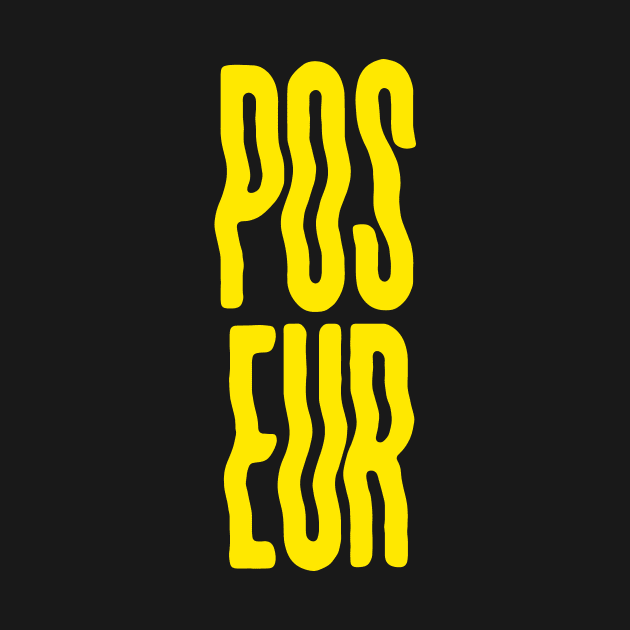 POSEUR - yellow by GiMETZCO!