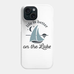 Life is Better at The Lake Phone Case