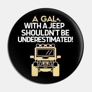 Never underestimate a gal with a jeep Pin