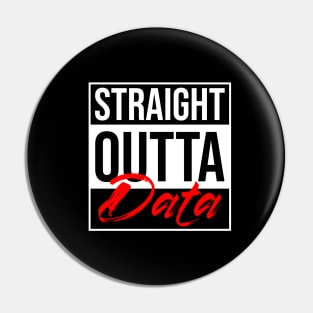 Straight Outta of Data Pin