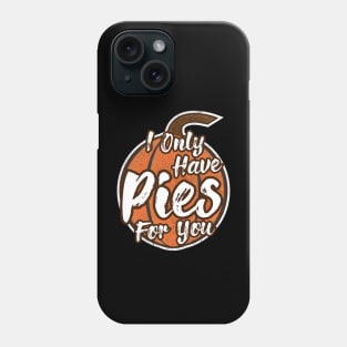 Pumpkin Puns - Only Have Pies For You Phone Case