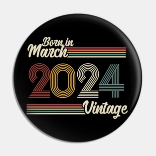 Vintage Born in March 2024 Pin