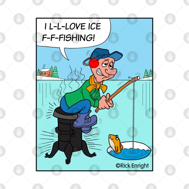 I L-L-LOVE ICE F-F-FISHING! by AceToons