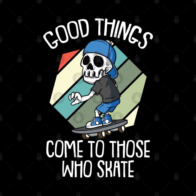 Good Times come to those who Skate Vintage Skateboarding by Riffize