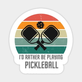 I'd rather be playing Pickleball Magnet