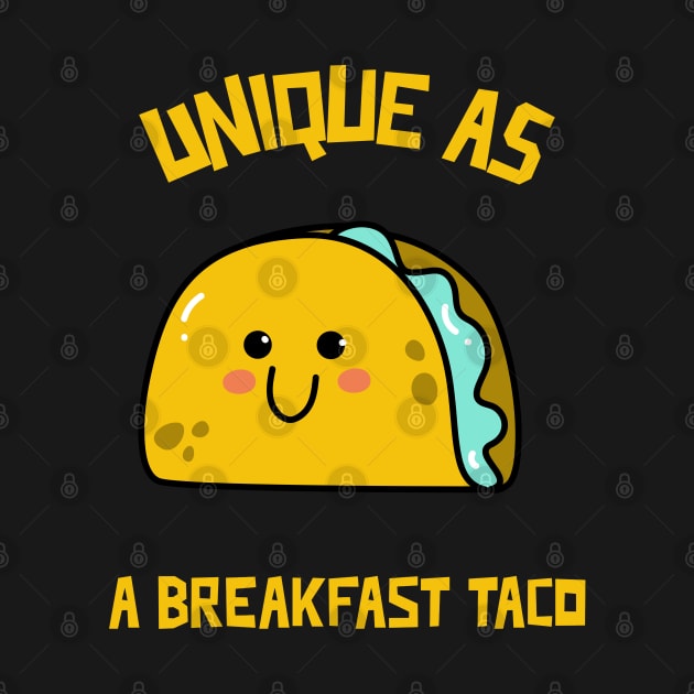 Unique as a breakfast taco by reesea