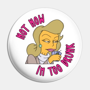 Not Now I'm Too Drunk - Pocket Pin