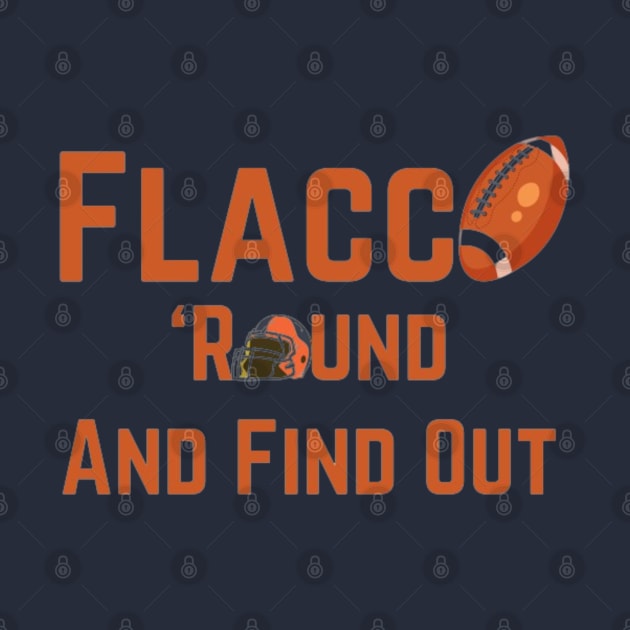 Flacco 'round and find out by Alexander S.