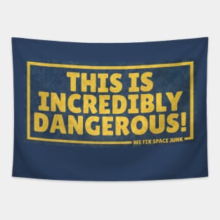 THIS IS INCREDIBLY DANGEROUS! (with background) Tapestry