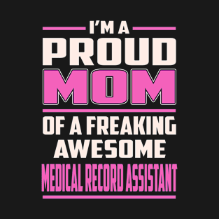 Proud MOM Medical Record Assistant T-Shirt