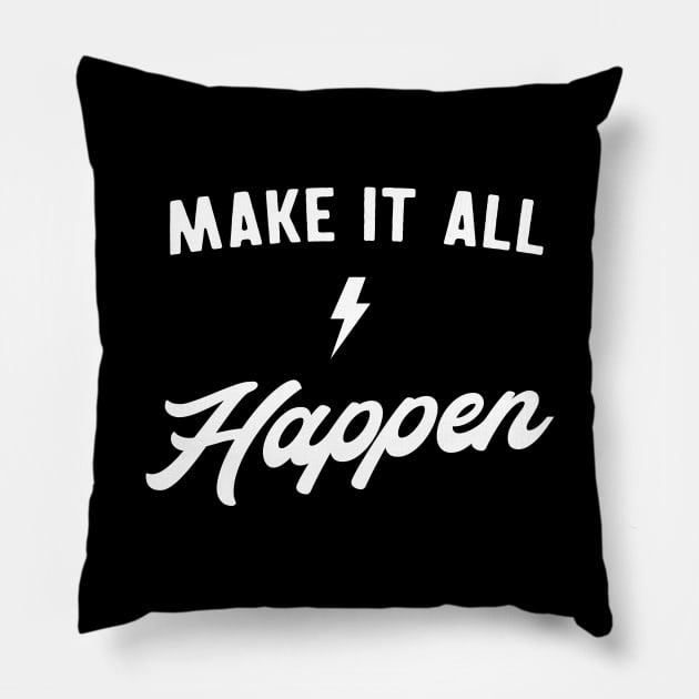 Make it all happen Pillow by Calculated