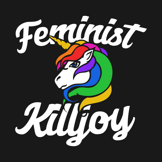 Feminist Killjoy by bubbsnugg