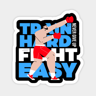 Train Hard Fight Easy Magnet