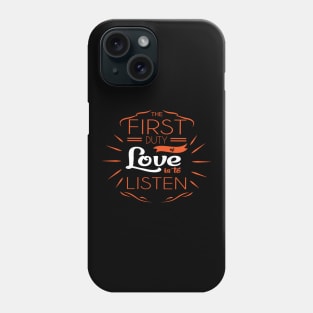 'The First Duty Of Love Is To Listen' Religion Shirt Phone Case