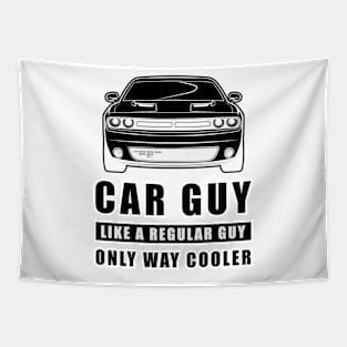 Car Guy Like A Regular Guy Only Way Cooler - Funny Car Quote Tapestry