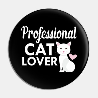 Cat - Professional Cat Lover Pin