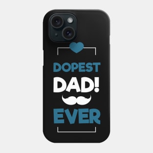 Dopest Dad Ever Phone Case