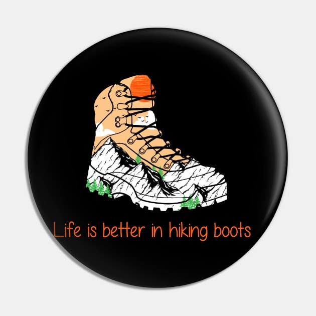 Life is better in hiking boots Pin by vpdesigns