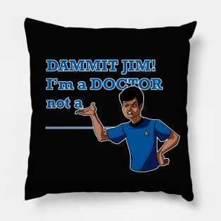 I'm a Doctor, not a ___ Pillow