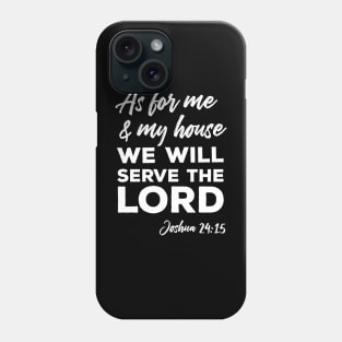 As for Me and My House (White Text) Phone Case