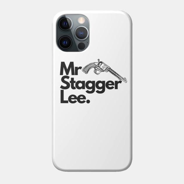 Mr Stagger Lee - Nick Cave - Phone Case