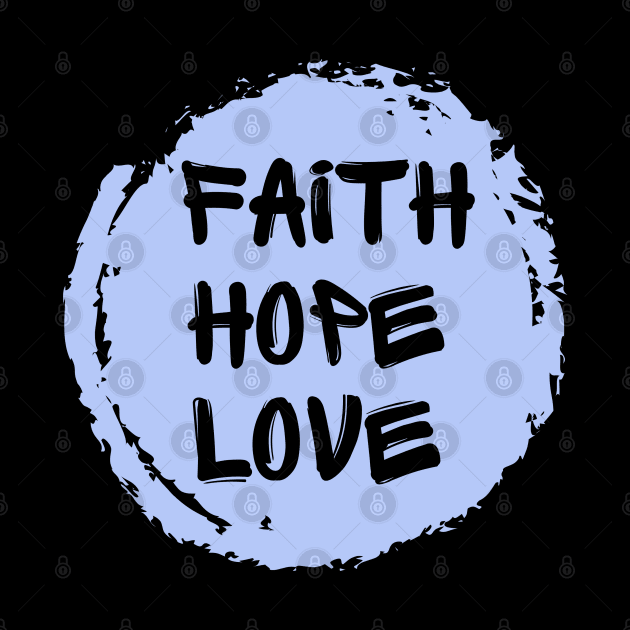 FAITH HOPE LOVE by Faith & Freedom Apparel 