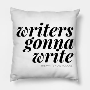 Writers Gonna Write - Black Ink Pillow