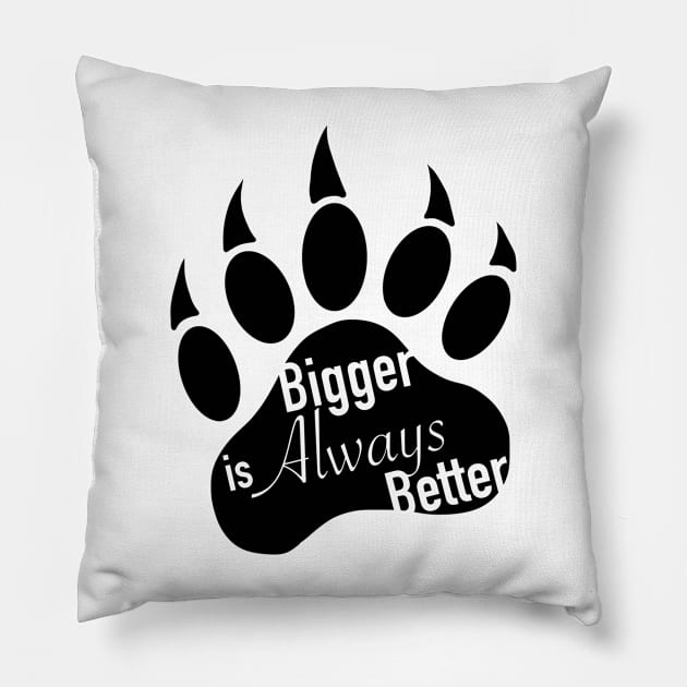 Bigger is always better Pillow by TeawithAlice