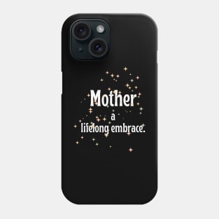 Mother a lifelong embrace. Phone Case