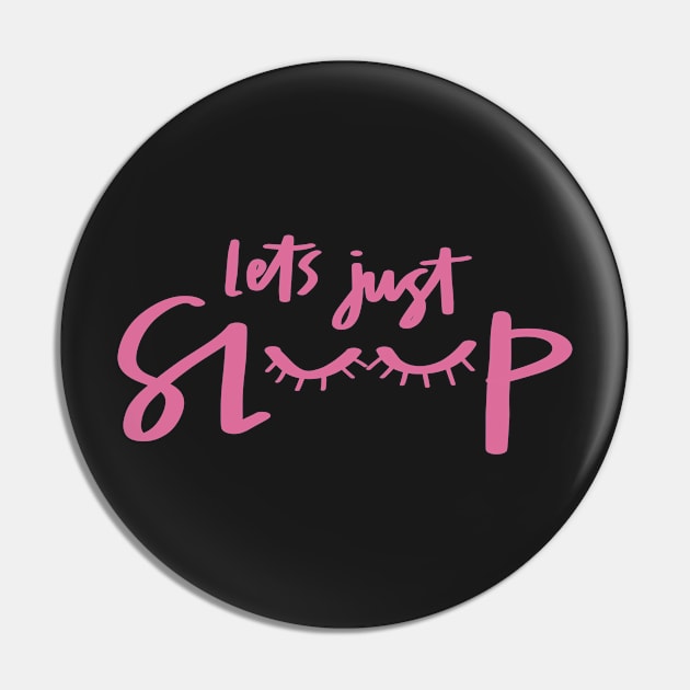 Let’s Just Sleep Girly Pink Eyelashes Pin by Asilynn