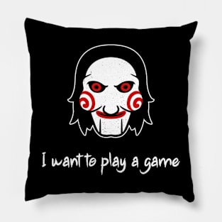 Saw - I want to play a game Pillow