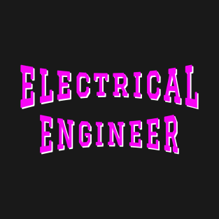 Electrical Engineer in Pink Color Text T-Shirt