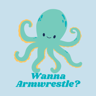 Wanna Armwrestle Squid T-Shirt